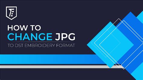 How to Change a JPG into DST Embroidery Format: A Guide with Multiple Perspectives